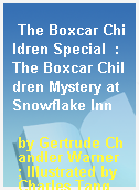 The Boxcar Children Special  : The Boxcar Children Mystery at Snowflake Inn