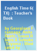 English Time 6(TX)  : Teacher