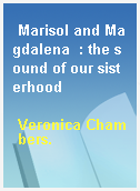 Marisol and Magdalena  : the sound of our sisterhood