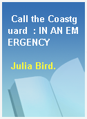 Call the Coastguard  : IN AN EMERGENCY