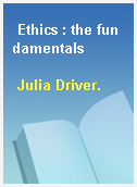 Ethics : the fundamentals