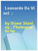 Leonardo Da Vinci  :