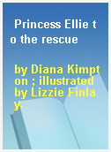 Princess Ellie to the rescue