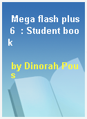 Mega flash plus 6  : Student book