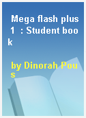 Mega flash plus 1  : Student book