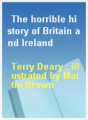 The horrible history of Britain and Ireland