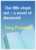 The fifth elephant  : a novel of discworld