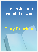 The truth  : a novel of Discworld