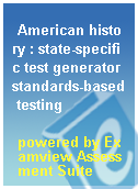 American history : state-specific test generator standards-based testing