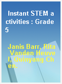 Instant STEM activities : Grade 5