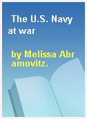The U.S. Navy at war
