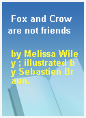 Fox and Crow are not friends