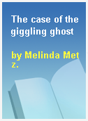 The case of the giggling ghost