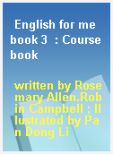 English for me book 3  : Coursebook