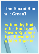 The Secret Room  : Green3