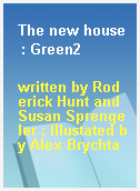The new house  : Green2
