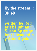 By the stream  : Blue8