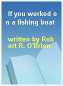 If you worked on a fishing boat