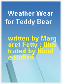 Weather Wear for Teddy Bear