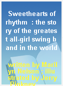 Sweethearts of rhythm  : the story of the greatest all-girl swing band in the world