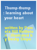Thump-thump  : learning about your heart