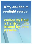 Kitty and the moonlight rescue