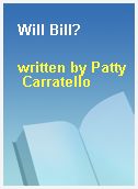 Will Bill?