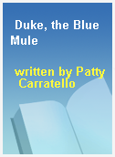 Duke, the Blue Mule