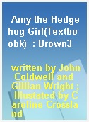 Amy the Hedgehog Girl(Textboobk)  : Brown3