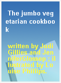The jumbo vegetarian cookbook