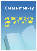 Grease monkey