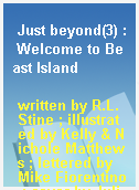 Just beyond(3) : Welcome to Beast Island