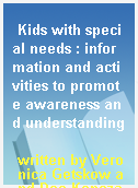 Kids with special needs : information and activities to promote awareness and understanding