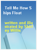 Tell Me How Ships Float