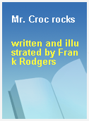 Mr. Croc rocks