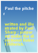 Paul the pitcher