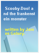 Scooby-Doo! and the frankenstein monster