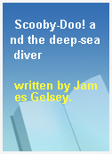 Scooby-Doo! and the deep-sea diver