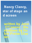 Nancy Clancy, star of stage and screen