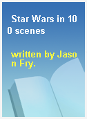 Star Wars in 100 scenes