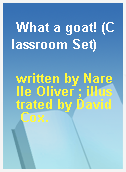 What a goat! (Classroom Set)