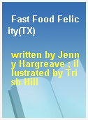 Fast Food Felicity(TX)