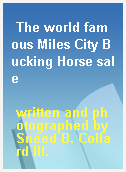 The world famous Miles City Bucking Horse sale
