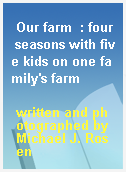 Our farm  : four seasons with five kids on one family