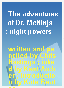 The adventures of Dr. McNinja  : night powers