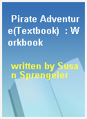 Pirate Adventure(Textbook)  : Workbook