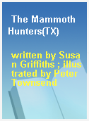 The Mammoth Hunters(TX)