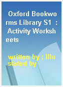 Oxford Bookworms Library S1  : Activity Worksheets