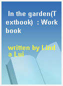 In the garden(Textbook)  : Workbook
