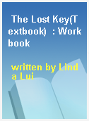 The Lost Key(Textbook)  : Workbook